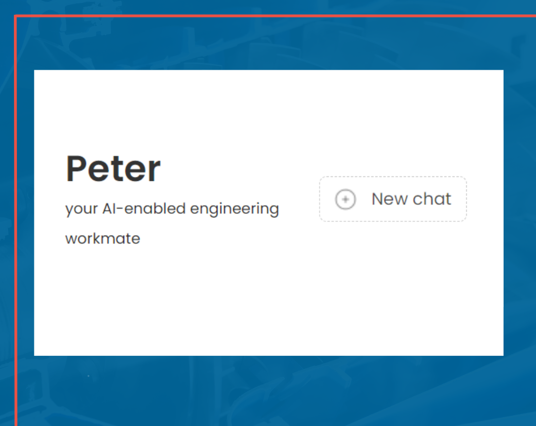 Peter your AI-enabled engineering workmate